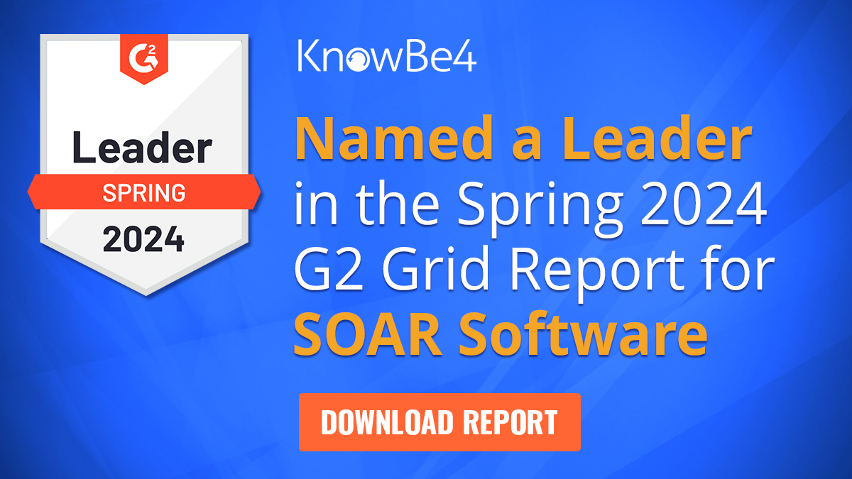 KnowBe4 Named a Leader in the Spring 2024 G2 Grid Report for Security Orchestration, Automation, and Response (SOAR) Software